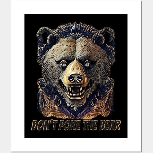 Don't poke the bear Wall Art by ElArrogante